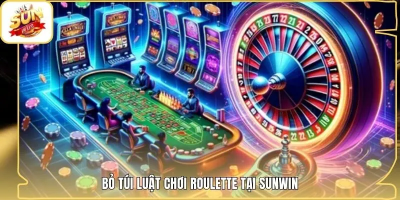 Bỏ túi luật chơi Roulette tại Sunwin