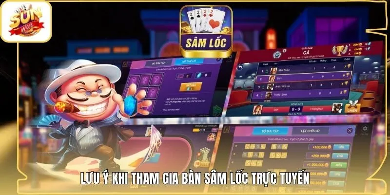 Lưu ý khi tham gia bàn sâm lốc trực tuyến