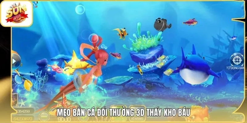 Mẹo bắn cá đổi thưởng 3D thấy kho báu